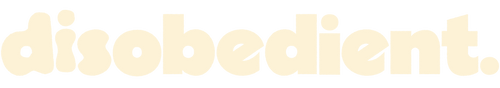 Disobedient